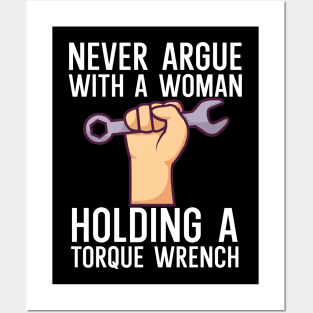 Never argue with a woman holding a torque wrench Posters and Art